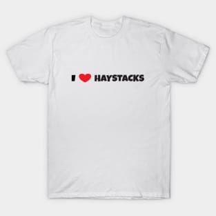 I Love Haystacks T-Shirt